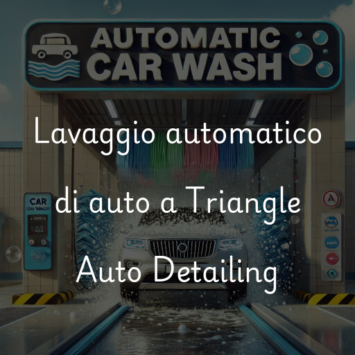 Lavaggio automatico di auto a Triangle Auto Detailing