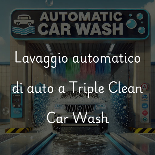 Lavado de autos en Triple Clean Car Wash