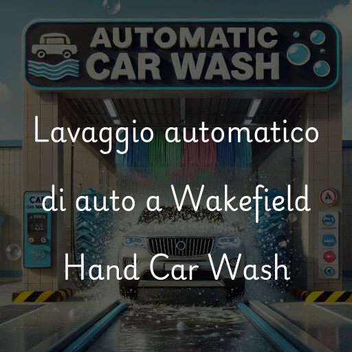 Lavado de autos en Wakefield Hand Car Wash